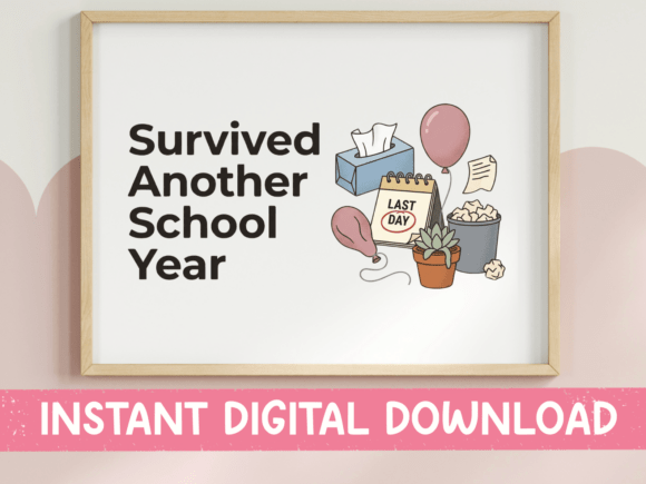 Survived Another School Year Teacher Design